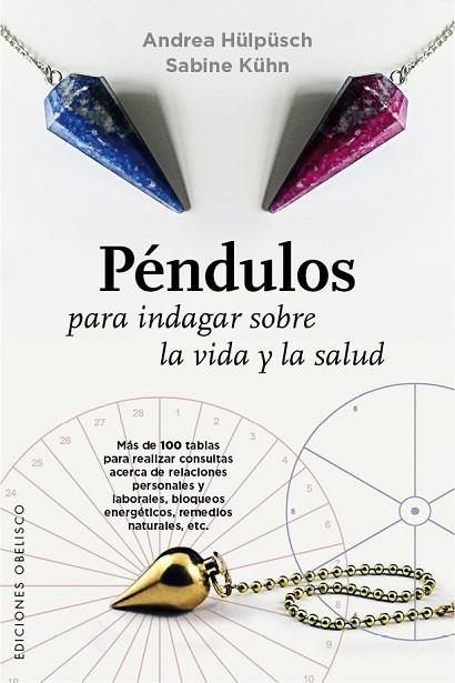 PÉNDULOS PARA INDAGAR SOBRE LA VIDA Y LA SALUD | 9788491110262 | HÜLPÜSCH, ANDREA; KÚHN, SABINE | Llibreria Drac - Llibreria d'Olot | Comprar llibres en català i castellà online
