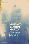TAN CERCA DEL AIRE | 9788499892399 | MARTIN GARZO, GUSTAVO | Llibreria Drac - Llibreria d'Olot | Comprar llibres en català i castellà online