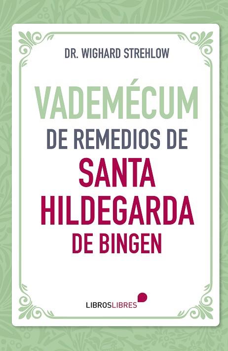 VADEMÉCUM DE REMEDIOS DE SANTA HILDEGARDA DE BINGEN | 9788412449495 | STRELHOW, DR. WIGHARD | Llibreria Drac - Llibreria d'Olot | Comprar llibres en català i castellà online