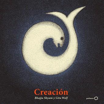 CREACIÓN | 9788408214014 | SHYAM, BHAJJU; WOLF, GITA | Llibreria Drac - Llibreria d'Olot | Comprar llibres en català i castellà online