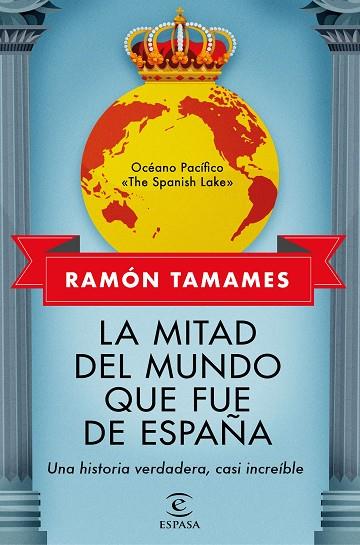 MITAD DEL MUNDO QUE FUE DE ESPAÑA, LA | 9788467062205 | TAMAMES, RAMÓN | Llibreria Drac - Llibreria d'Olot | Comprar llibres en català i castellà online