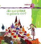 EN QUE LUGAR TE GUSTARIA VIVIR? | 9788467840346 | MONREAL, VIOLETA | Llibreria Drac - Llibreria d'Olot | Comprar llibres en català i castellà online