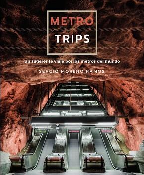 METRO TRIPS | 9788491586241 | MORENO RAMOS, SERGIO | Llibreria Drac - Llibreria d'Olot | Comprar llibres en català i castellà online