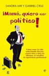MAMÁ QUIERO SER POLÍTICO | 9788499708935 | CRUZ, GABRIEL/MIR, SANDRA | Llibreria Drac - Llibreria d'Olot | Comprar llibres en català i castellà online