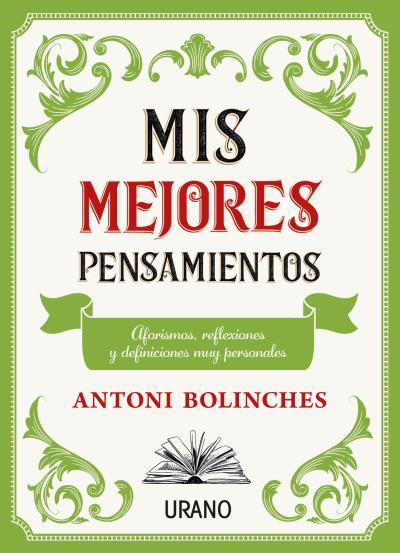 MIS MEJORES PENSAMIENTOS | 9788417694968 | BOLINCHES, ANTONI | Llibreria Drac - Llibreria d'Olot | Comprar llibres en català i castellà online