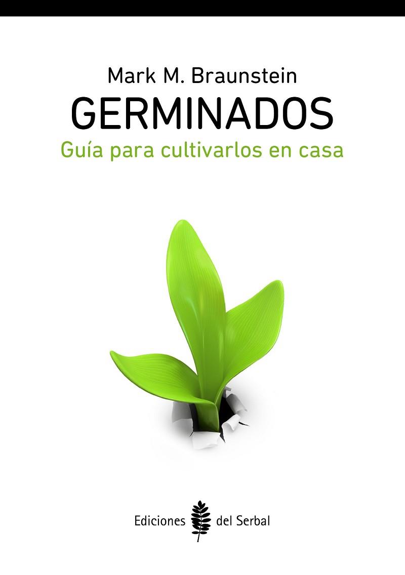 GERMINADOS GUIA PARA CULTIVARLOS EN CASA | 9788476286883 | BRAUNSTEIN, MARK M. | Llibreria Drac - Llibreria d'Olot | Comprar llibres en català i castellà online