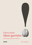 CÓMO TENER IDEAS GENIALES | 9788498018684 | INGLEDEW, JOHN | Llibreria Drac - Llibreria d'Olot | Comprar llibres en català i castellà online