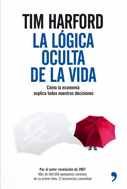 LOGICA OCULTA DE LA VIDA, LA | 9788484606970 | HARFORD, TIM | Llibreria Drac - Librería de Olot | Comprar libros en catalán y castellano online