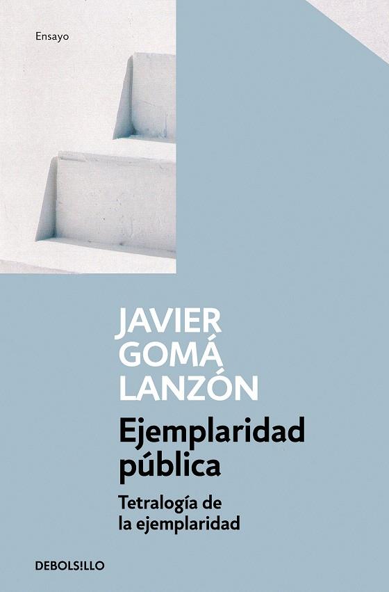 EJEMPLARIDAD PÚBLICA (TETRALOGÍA DE LA EJEMPLARIDAD) | 9788466346290 | GOMÁ, JAVIER | Llibreria Drac - Llibreria d'Olot | Comprar llibres en català i castellà online