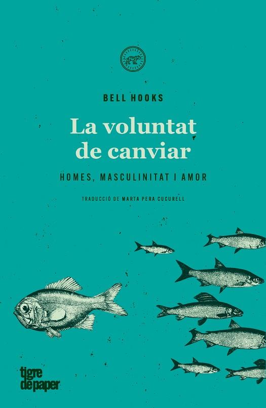 VOLUNTAT DE CANVIAR, LA | 9788418705137 | HOOKS, BELL | Llibreria Drac - Llibreria d'Olot | Comprar llibres en català i castellà online