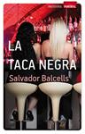 TACA NEGRA, LA | 9788493917135 | BALCELLS, SALVADOR | Llibreria Drac - Librería de Olot | Comprar libros en catalán y castellano online