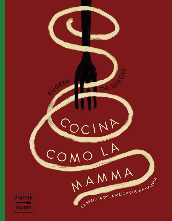 COCINA COMO LA MAMMA | 9788408281627 | DE DIEGO, EUGENI | Llibreria Drac - Llibreria d'Olot | Comprar llibres en català i castellà online