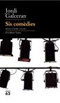 SIS COMEDIES | 9788429763218 | GALCERAN, JORDI | Llibreria Drac - Llibreria d'Olot | Comprar llibres en català i castellà online
