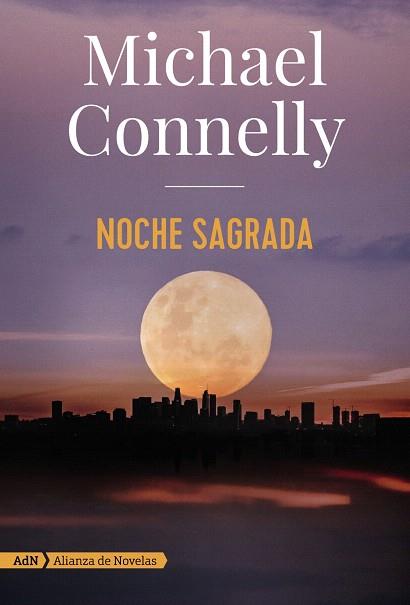 NOCHE SAGRADA | 9788491816614 | CONNELLY, MICHAEL | Llibreria Drac - Llibreria d'Olot | Comprar llibres en català i castellà online