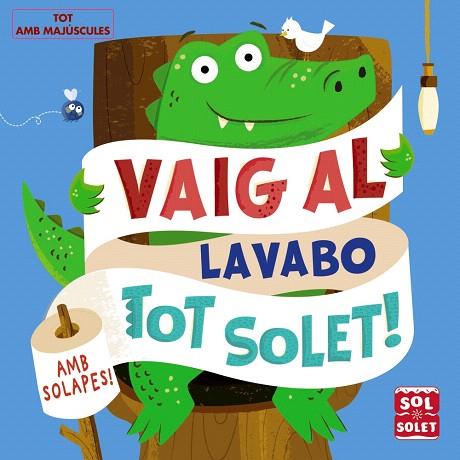 VAIG AL LAVABO TOT SOLET | 9788499062617 | MUNRO, FIONA | Llibreria Drac - Llibreria d'Olot | Comprar llibres en català i castellà online