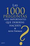 1000 PREGUNTAS MAS IMPORTANTES QUE DEBERIAS HACERTE, LAS | 9788408079781 | THOMAS, ALYSS | Llibreria Drac - Llibreria d'Olot | Comprar llibres en català i castellà online