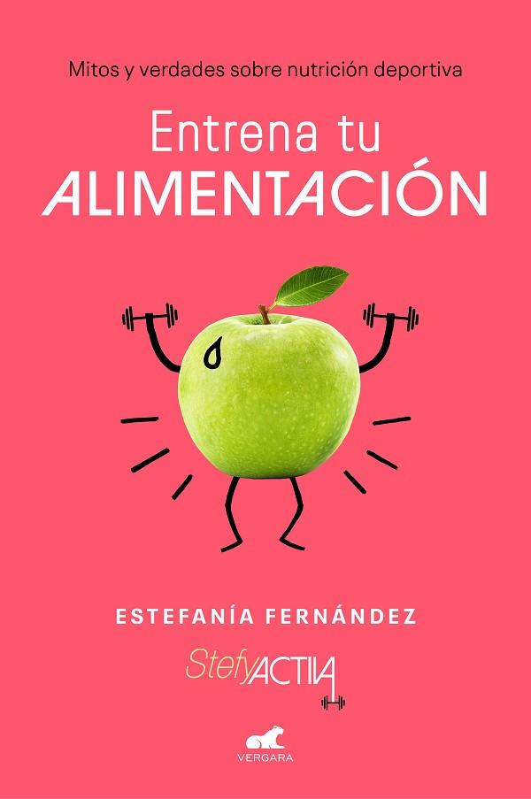 ENTRENA TU ALIMENTACIÓN | 9788417664725 | FERNÁNDEZ, ESTEFANÍA | Llibreria Drac - Llibreria d'Olot | Comprar llibres en català i castellà online