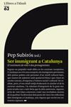 SER IMMIGRANT A CATALUNYA | 9788429767384 | SUBIROS, PEP | Llibreria Drac - Llibreria d'Olot | Comprar llibres en català i castellà online
