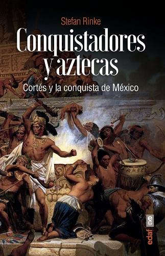 CONQUISTADORES Y AZTECAS | 9788441440760 | RINKE, STEFAN | Llibreria Drac - Llibreria d'Olot | Comprar llibres en català i castellà online