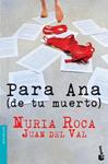 PARA ANA (DE TU MUERTO) | 9788467006971 | ROCA, NURIA;DEL VAL, JUAN | Llibreria Drac - Llibreria d'Olot | Comprar llibres en català i castellà online
