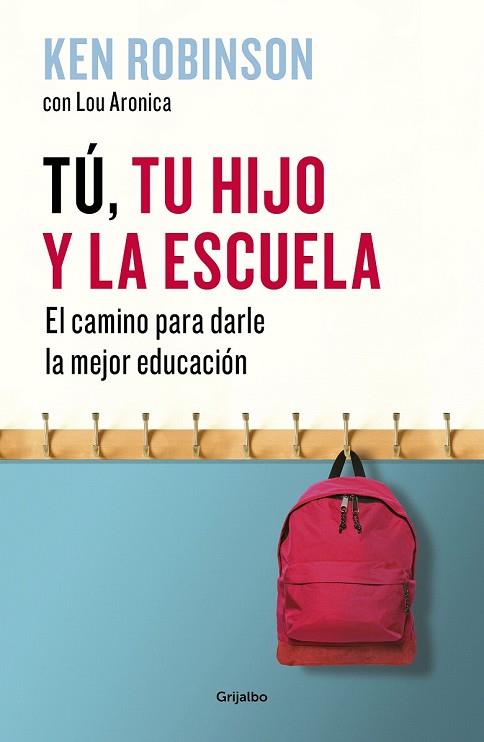 TÚ, TU HIJO Y LA ESCUELA | 9788425355165 | ROBINSON, KEN | Llibreria Drac - Llibreria d'Olot | Comprar llibres en català i castellà online