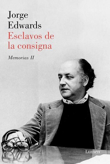 ESCLAVOS DE LA CONSIGNA. MEMORIAS II | 9788426405692 | EDWARDS, JORGE | Llibreria Drac - Llibreria d'Olot | Comprar llibres en català i castellà online