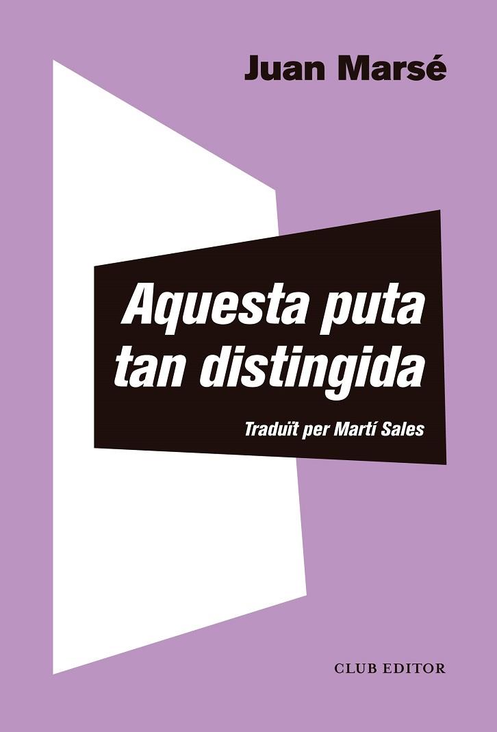 AQUESTA PUTA TAN DISTINGIDA | 9788473293013 | MARSÉ, JUAN | Llibreria Drac - Llibreria d'Olot | Comprar llibres en català i castellà online