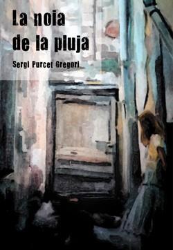 NOIA DE LA PLUJA, LA | 9788460822974 | PURCET, SERGI | Llibreria Drac - Llibreria d'Olot | Comprar llibres en català i castellà online