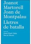 LLETRES DE BATALLA | 9788472267879 | MARTORELL, JOANOT ; JOAN DE MONTPALAU | Llibreria Drac - Llibreria d'Olot | Comprar llibres en català i castellà online