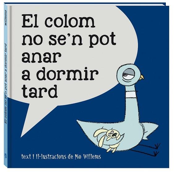 COLOM NO SE'N POT ANAR A DORMIR TARD | 9788416394814 | WILLEMS, MO | Llibreria Drac - Llibreria d'Olot | Comprar llibres en català i castellà online