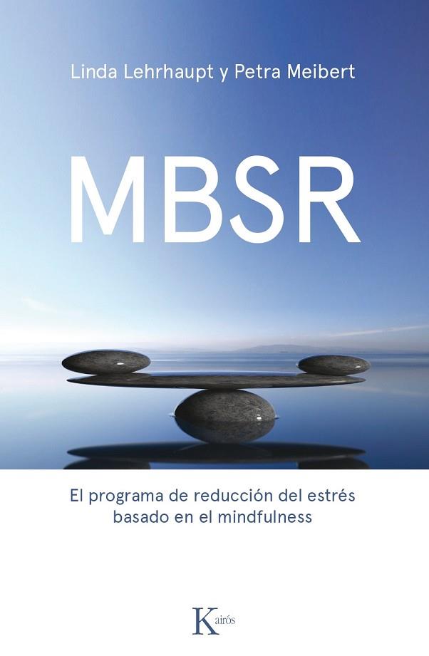 MBSR | 9788499886237 | LEHRHAUPT, LINDA; MEIBERT, PETRA | Llibreria Drac - Llibreria d'Olot | Comprar llibres en català i castellà online