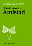 PEQUEÑO LIBRO DE LA AMISTAD | 9788461408306 | RAMOS AUTO, DANIEL (1978- ) | Llibreria Drac - Llibreria d'Olot | Comprar llibres en català i castellà online