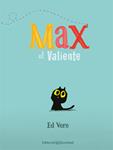 MAX EL VALIENTE | 9788426140715 | VERE, ED | Llibreria Drac - Llibreria d'Olot | Comprar llibres en català i castellà online
