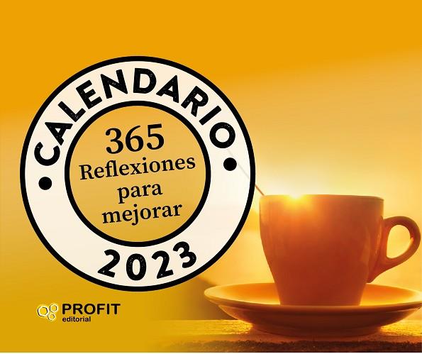 CALENDARIO 365 REFLEXIONES PARA MEJORAR 2023 | 9788419212252 | PROFIT EDITORIAL | Llibreria Drac - Llibreria d'Olot | Comprar llibres en català i castellà online