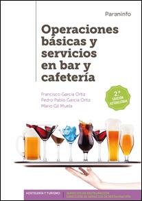 OPERACIONES BÁSICAS Y SERVICIOS EN BAR Y CAFETERÍA 2.ª EDICIÓN | 9788428334617 | GARCÍA ORTIZ, FRANCISCO/GARCÍA ORTIZ, PEDRO PABLO/GIL MUELA, MARIO | Llibreria Drac - Llibreria d'Olot | Comprar llibres en català i castellà online