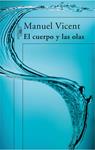 CUERPO Y LAS OLAS, EL | 9788420472645 | VICENT, MANUEL | Llibreria Drac - Librería de Olot | Comprar libros en catalán y castellano online