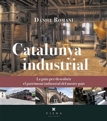 CATALUNYA INDUSTRIAL | 9788417998127 | ROMANÍ, DANIEL | Llibreria Drac - Llibreria d'Olot | Comprar llibres en català i castellà online
