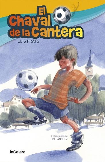 CHAVAL DE LA CANTERA, EL | 9788424658717 | PRATS, LLUÍS | Llibreria Drac - Llibreria d'Olot | Comprar llibres en català i castellà online