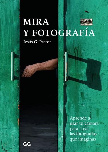 MIRA Y FOTOGRAFÍA | 9788425232749 | PASTOR, JESÚS G. | Llibreria Drac - Llibreria d'Olot | Comprar llibres en català i castellà online