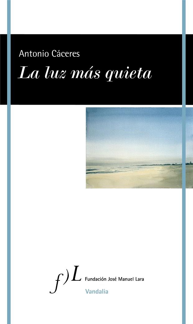 LUZ MÁS QUIETA, LA | 9788417453879 | CÁCERES, ANTONIO | Llibreria Drac - Llibreria d'Olot | Comprar llibres en català i castellà online