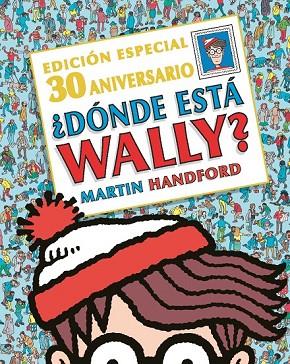DÓNDE ESTÁ WALLY? (EDICIÓN ESPECIAL 30 ANIVERSARIO) | 9788416712526 | HANDFORD, MARTIN | Llibreria Drac - Llibreria d'Olot | Comprar llibres en català i castellà online