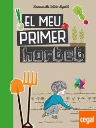 MEU PRIMER HORTET, EL | 9788490348468 | KECIR-LEPETIT , EMMANUELLE | Llibreria Drac - Llibreria d'Olot | Comprar llibres en català i castellà online