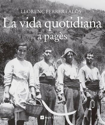 VIDA QUOTIDIANA A PAGÈS, LA | 9788415307372 | FERRER, LLORENÇ | Llibreria Drac - Llibreria d'Olot | Comprar llibres en català i castellà online