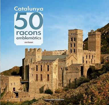 CATALUNYA. 50 RACONS EMBLEMÀTICS | 9788490344910 | BASTART, JORDI | Llibreria Drac - Llibreria d'Olot | Comprar llibres en català i castellà online