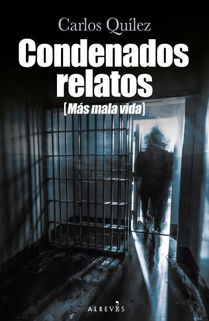 CONDENADOS RELATOS (MÁS MALA VIDA) | 9788419615565 | QUÍLEZ, CARLOS | Llibreria Drac - Llibreria d'Olot | Comprar llibres en català i castellà online
