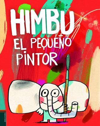 HIMBU, EL PEQUEÑO PINTOR | 9788414023297 | LANSEROS SÁNCHEZ, RAQUEL | Llibreria Drac - Llibreria d'Olot | Comprar llibres en català i castellà online