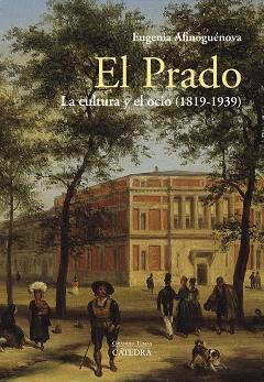 PRADO, EL (LA CULTURA Y EL OCIO 1819-1939) | 9788437639512 | AFINOGUÉNOVA, EUGENIA | Llibreria Drac - Llibreria d'Olot | Comprar llibres en català i castellà online
