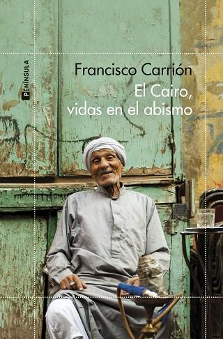 CAIRO, VIDAS EN EL ABISMO, EL | 9788411000673 | CARRIÓN, FRANCISCO | Llibreria Drac - Llibreria d'Olot | Comprar llibres en català i castellà online