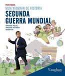 GUÍA VAUGHAN DE HISTORIA: SEGUNDA GUERRA MUNDIAL | 9788416094417 | MATA, TONI | Llibreria Drac - Llibreria d'Olot | Comprar llibres en català i castellà online