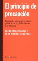 PRINCIPIO DE PRECAUCION, EL | 9788474265811 | RIECHMANN, JORGE; J. TICKNER | Llibreria Drac - Llibreria d'Olot | Comprar llibres en català i castellà online